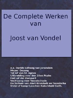 [Gutenberg 56706] • De complete werken van Joost van Vondel / Met eene voorrede van H.J. Allard, leraar aan 't seminarie te Kuilenburg. 6